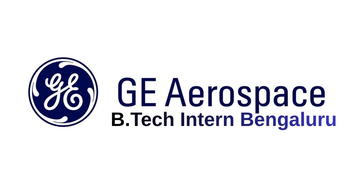 GE Aerospace B.Tech Intern Bengaluru