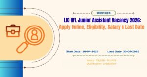 LIC HFL Junior Assistant Vacancy 2026